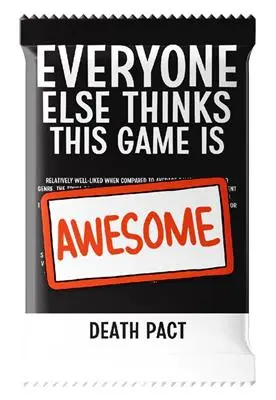 Everyone Else Thinks This Game is Awesome! - Death Pact Expansion
