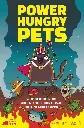 Power Hungry Pets