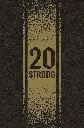 20 Strong